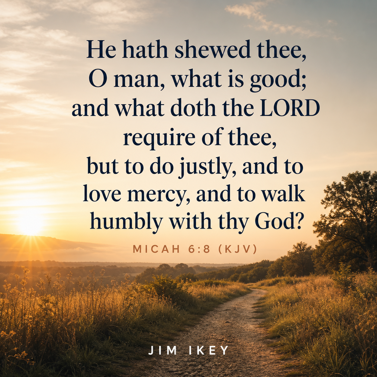 Do justly, love mercy, walk humbly