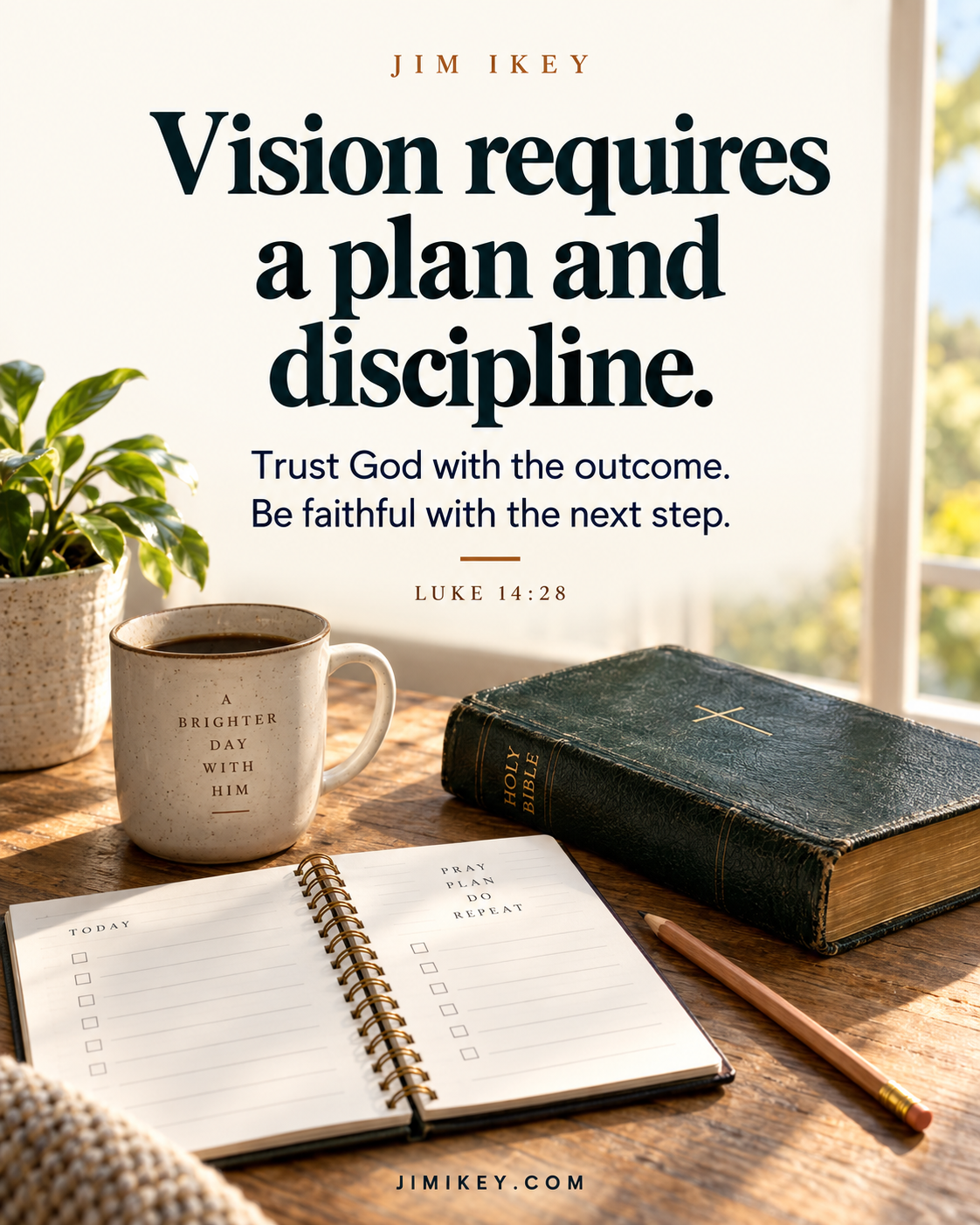 Vision requires a plan and discipline
